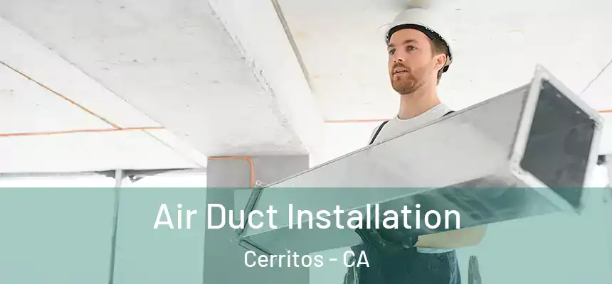  Air Duct Installation Cerritos - CA