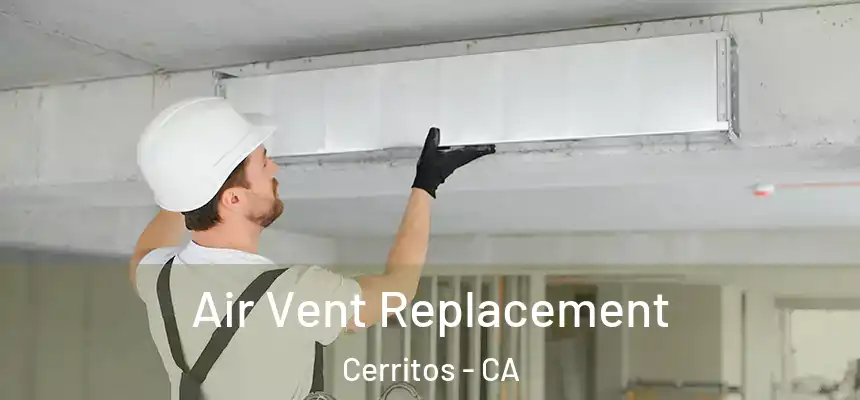  Air Vent Replacement Cerritos - CA