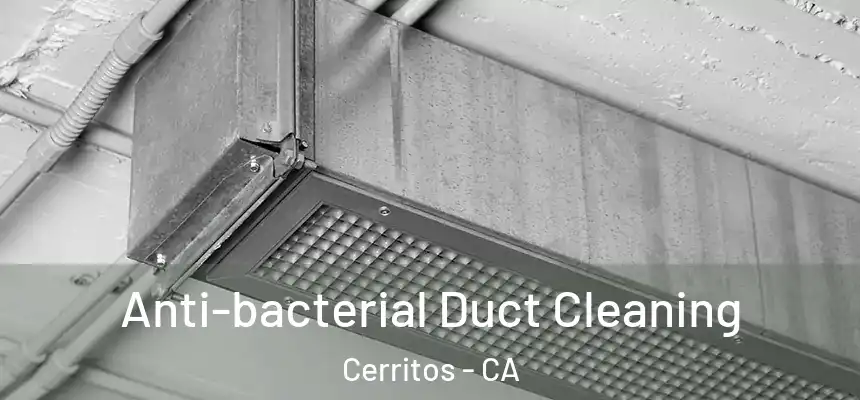 Anti-bacterial Duct Cleaning Cerritos - CA