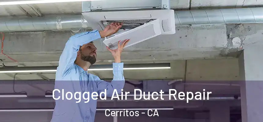  Clogged Air Duct Repair Cerritos - CA