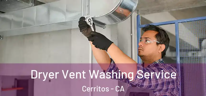 Dryer Vent Washing Service Cerritos - CA