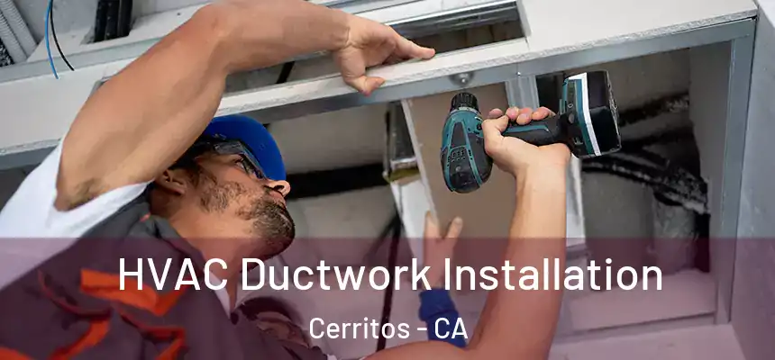  HVAC Ductwork Installation Cerritos - CA