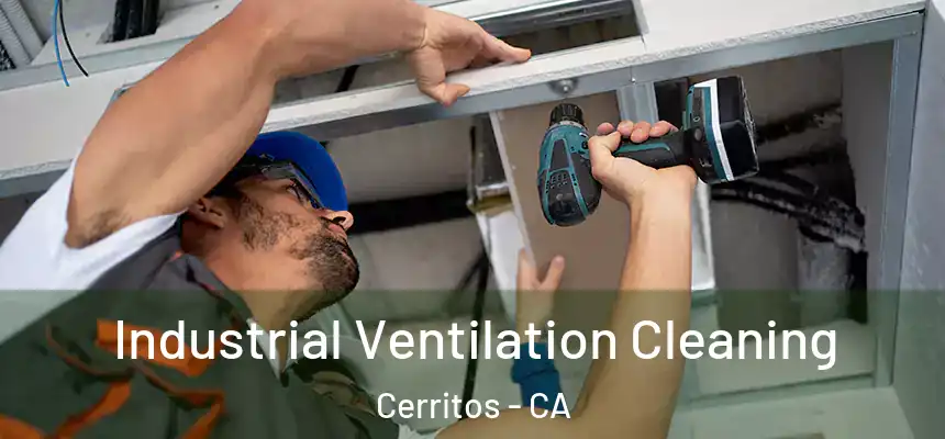 Industrial Ventilation Cleaning Cerritos - CA