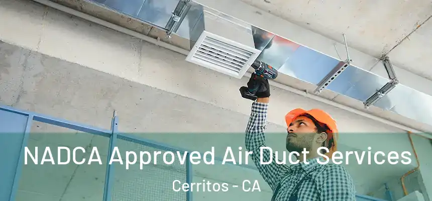NADCA Approved Air Duct Services Cerritos - CA