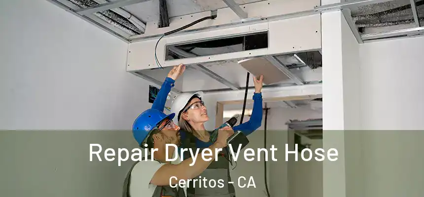 Repair Dryer Vent Hose Cerritos - CA
