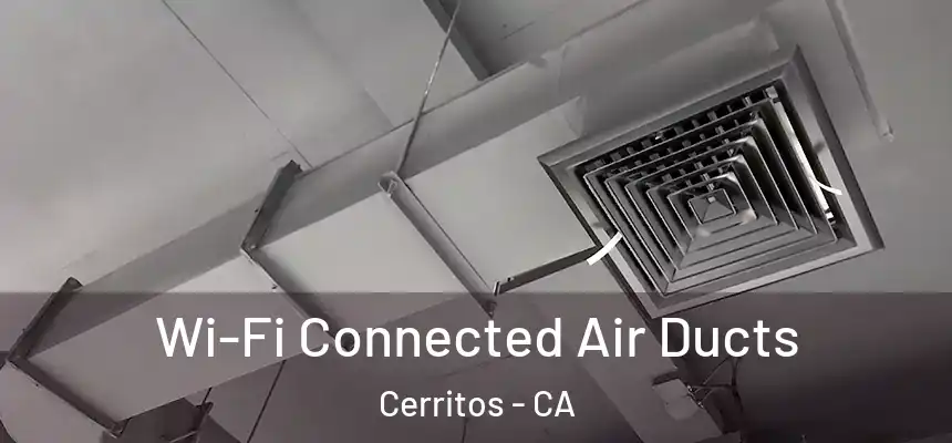  Wi-Fi Connected Air Ducts Cerritos - CA
